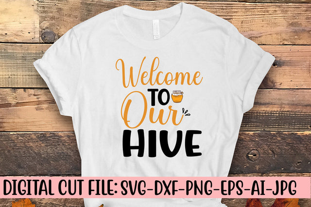 Welcome To Our Hive SVG Cut File SVG Syaman 