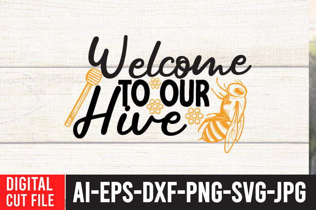 Welcome to Our Hive SVG Design SVG BlackCatsMedia 