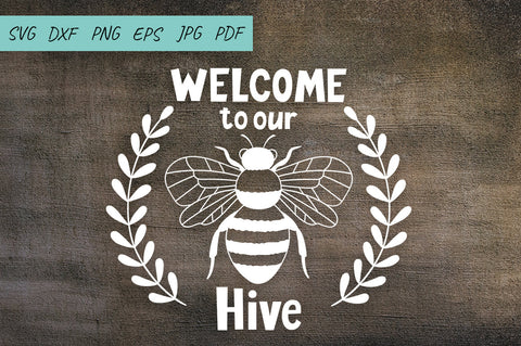 Welcome To Our Hive SVG, Honey Bee SVG, Cuttable File SVG Irina Ostapenko 