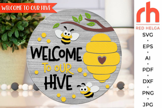 Welcome To Our Hive SVG, Layered Round Hanger Cut File, Spring Door Sign DXF, Bee Silhouette SVG RedHelgaArt 