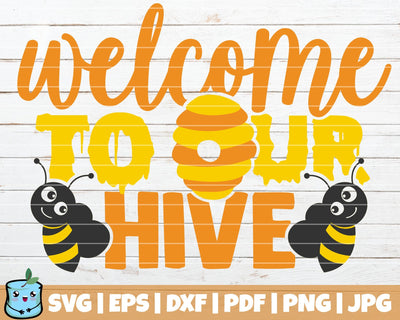 Welcome To Our Hive SVG MintyMarshmallows 