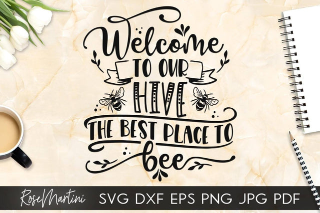 Welcome To Our Hive The Best Place To Bee SVG file for cutting machines - Cricut Silhouette, Sublimation Design Bee Pun SVG Bee Happy cutting file Buzz Bumble Bee cut file SVG RoseMartiniDesigns 