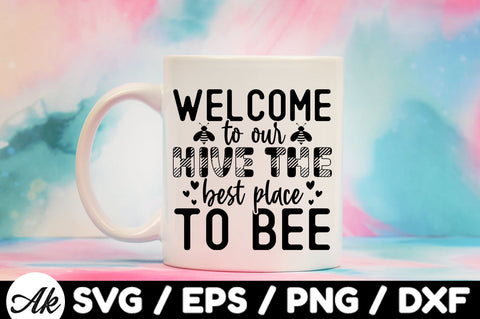 Welcome to our hive the best place to bee svg SVG akazaddesign 