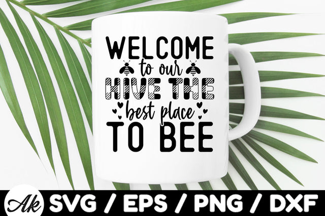 Welcome to our hive the best place to bee svg SVG akazaddesign 