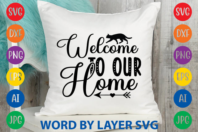 Welcome To Our Home, Cat SVG Cut File SVG Rafiqul20606 