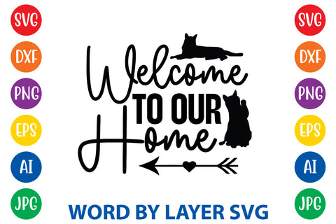 Welcome To Our Home, Cat SVG Design SVG Rafiqul20606 