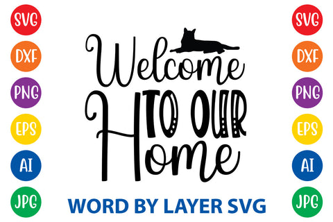 Welcome To Our Home, Cat SVG Design SVG Rafiqul20606 