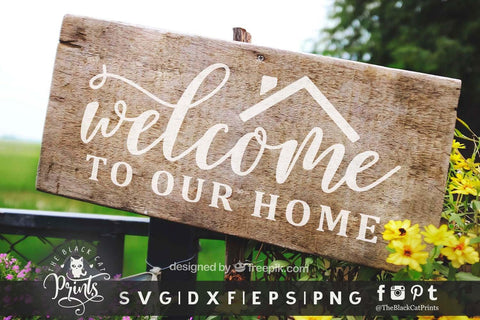 Welcome To Our Home cut file SVG TheBlackCatPrints 