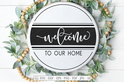 Welcome To Our Home | Cutting File | Modern Farmhouse Rustic Sign | Vinyl Stencil HTV | dxf eps | Grain Sack Ticking Stripes Round SVG Diva Watts Designs 