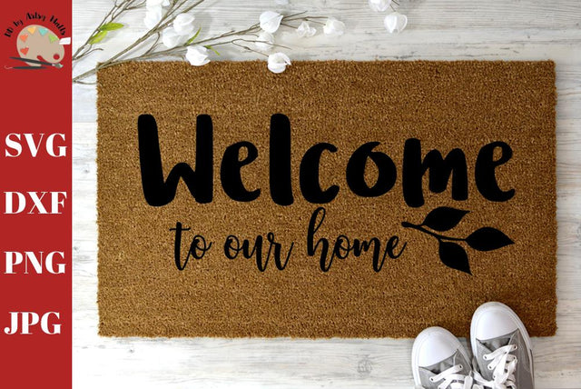 Welcome To Our Home - Diy doormat - welcome mat - welcome sign decal svg dxf SVG The Artsy Spot 