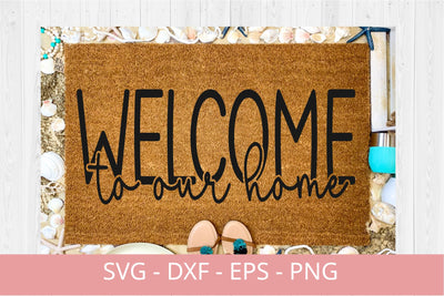 Welcome To Our Home, Doormat Welcome SVG , Home svg SVG Chamsae Studio 