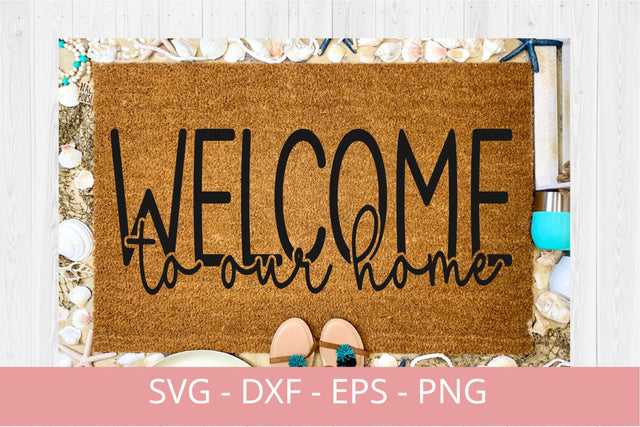 Welcome To Our Home, Doormat Welcome SVG , Home svg SVG Chamsae Studio 