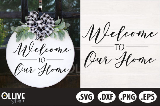 Welcome To Our Home Farmhouse Sign SVG SVG Ollive Studio 