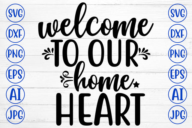 WELCOME TO OUR HOME HEART SVG Cut File SVG Syaman 