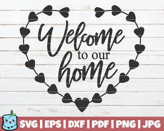 Welcome To Our Home Heart SVG MintyMarshmallows 