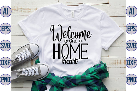 Welcome to Our Home Heart svg SVG orpitasn 