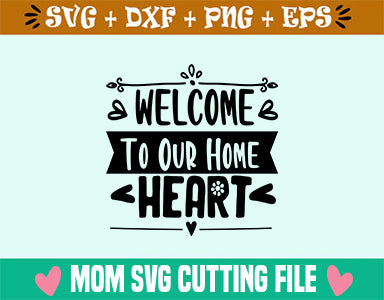 Welcome To Our Home Heart SVG SVG SVG Studio 