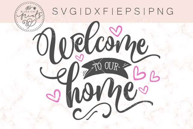 Welcome to our home | Housewarming cut file SVG TheBlackCatPrints 