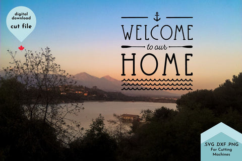 Welcome to our Home - Lake House Decor SVG Cut File SVG Lettershapes 