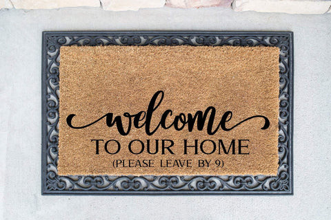 Welcome To Our Home (Please Leave By 9) svg, png, eps, dxf, jpeg - welcome sign, funny svg, door mat svg, welcome decor svg SVG Simply Cutz 