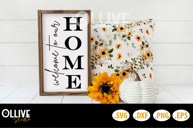 Welcome To Our Home Sign SVG | Farmhouse Sign SVG SVG Ollive Studio 