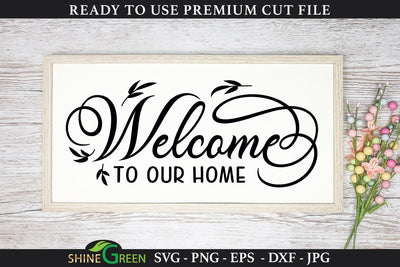 Welcome to our Home | Spring Sign SVG for Home, Farmhouse SVG Shine Green Art 