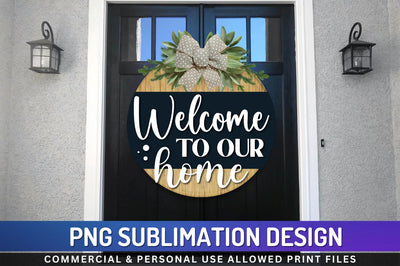 Welcome to our home Sublimation PNG Sublimation Regulrcrative 
