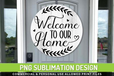 Welcome to our home Sublimation PNG Sublimation Regulrcrative 