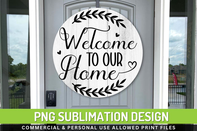Welcome to our home Sublimation PNG Sublimation Regulrcrative 