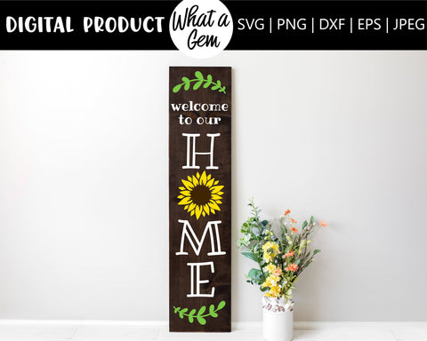 Welcome to our Home Sunflower Porch Sign SVG | Summer Porch Sign SVG | Sunflower Welcome Porch Sign svg | Summer sign svg | SVG Cut File diy SVG What A Gem SVG 