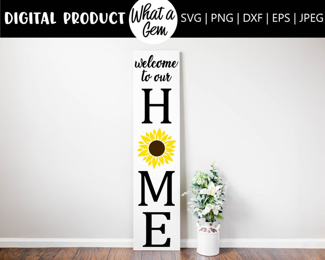 Welcome to our Home Sunflower Porch Sign SVG | Summer Porch Sign SVG | Sunflower Welcome Porch Sign svg | Summer sign svg | SVG Cut File diy SVG What A Gem SVG 