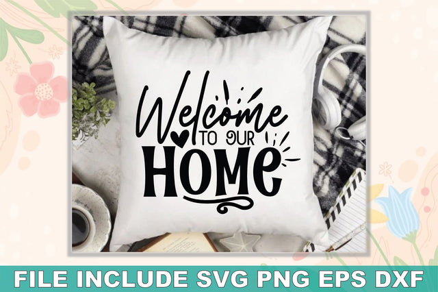 Welcome To Our Home SVG Ariyan 