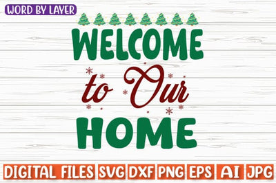 Welcome To Our Home SVG cut file SVG Blessedprint 
