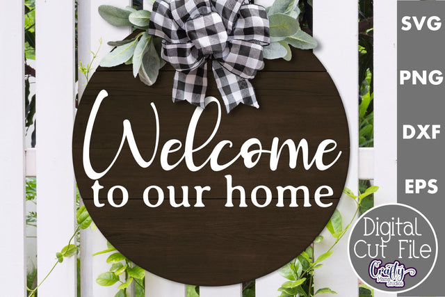 Welcome To Our Home Svg | Door Sign SVG Crafty Mama Studios 
