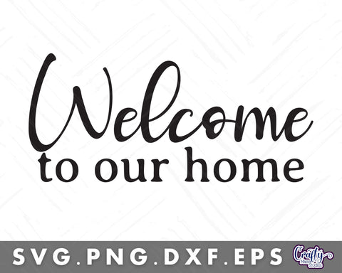 Welcome To Our Home Svg | Door Sign SVG Crafty Mama Studios 