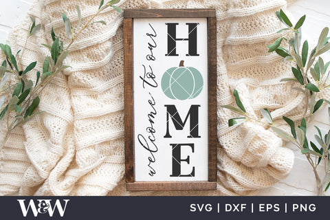 Welcome To Our Home SVG | Fall Vertical Sign SVG SVG Wood And Walt 