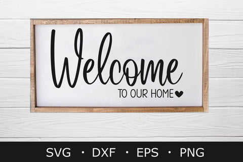 Welcome To Our Home SVG ,Farmhouse SVG SVG Chamsae Studio 