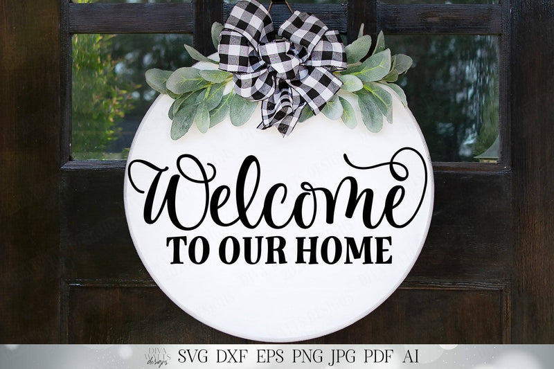 Welcome To Our Home SVG | Farmhouse SVG | Welcome SVG | Round Wreath ...