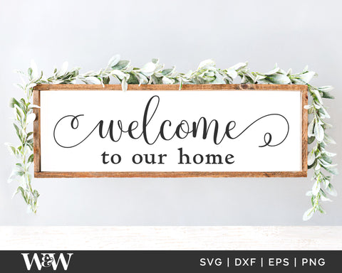 Welcome To Our Home SVG | Farmhouse Welcome SVG SVG Wood And Walt 