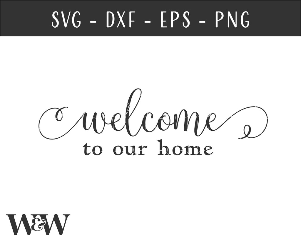 Welcome To Our Home SVG | Farmhouse Welcome SVG - So Fontsy