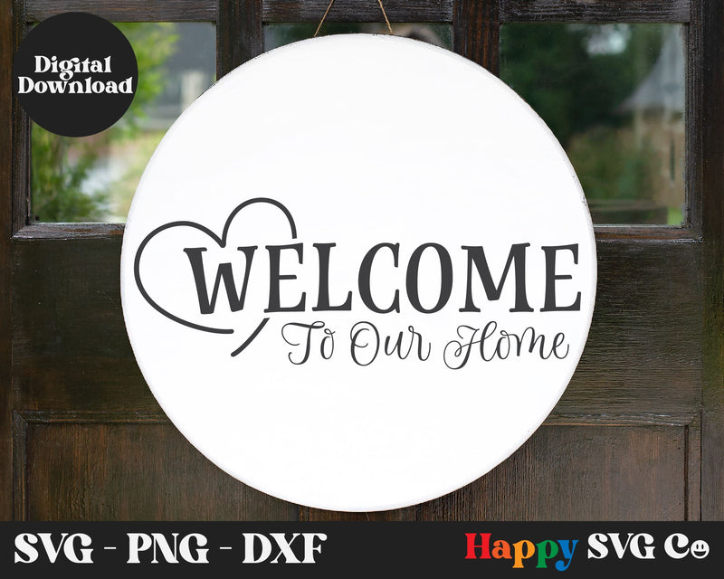 Welcome To Our Home SVG File - So Fontsy