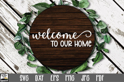 Welcome to our Home SVG File - Welcome Sign SVG SVG Old Market 