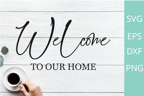 Welcome to Our Home SVG File - Wood Sign Design SVG Chamsae Studio 