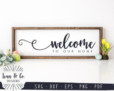 Welcome To Our Home SVG Files | Entry Sign SVG | Farmhouse SVG | Family SVG | Commercial Use | Cricut | Silhouette | Digital Cut Files (1077590703) SVG Ivan & Co. Designs 