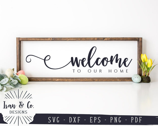 Welcome To Our Home SVG Files | Entry Sign SVG | Farmhouse SVG | Family SVG | Commercial Use | Cricut | Silhouette | Digital Cut Files (1077590703) SVG Ivan & Co. Designs 