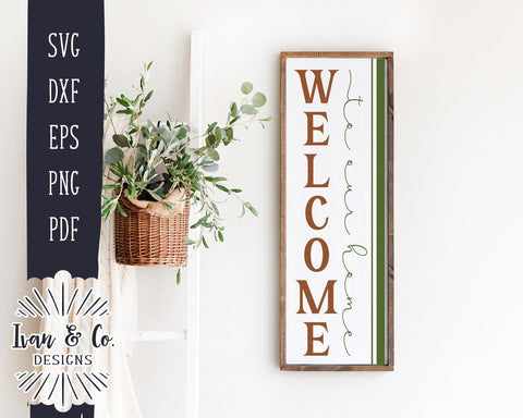 Welcome To Our Home SVG Files | Entry Sign SVG | Vertical Sign | Farmhouse SVG | Commercial Use | Cricut | Silhouette | Cut Files (1059706397) SVG Ivan & Co. Designs 