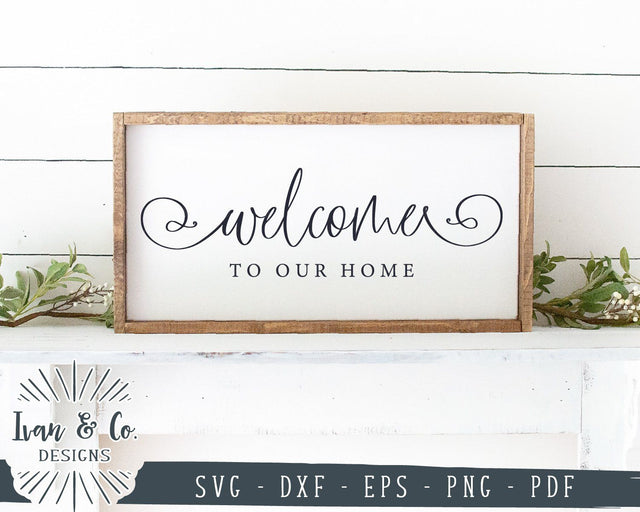 Welcome To Our Home SVG Files | Entry Sign SVG | Welcome SVG | Cricut | Silhouette | Commercial Use | Cut Files (1048968357) SVG Ivan & Co. Designs 