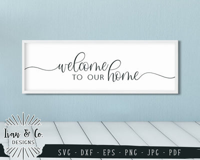 Welcome To Our Home SVG Files | Farmhouse | Entry Sign SVG (866455986) SVG Ivan & Co. Designs 