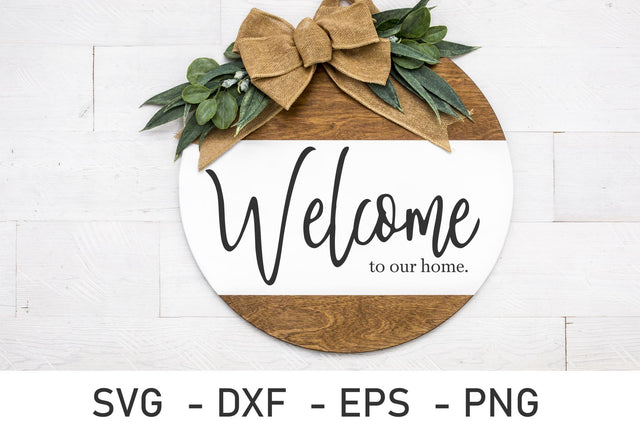 Welcome to Our Home Svg Files For Round Wood Sign SVG Chamsae Studio 