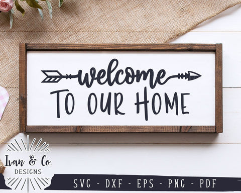 Welcome To Our Home SVG Files | Welcome | Entry Sign | Commercial Use | Cricut | Silhouette | Cut Files (991509636) SVG Ivan & Co. Designs 
